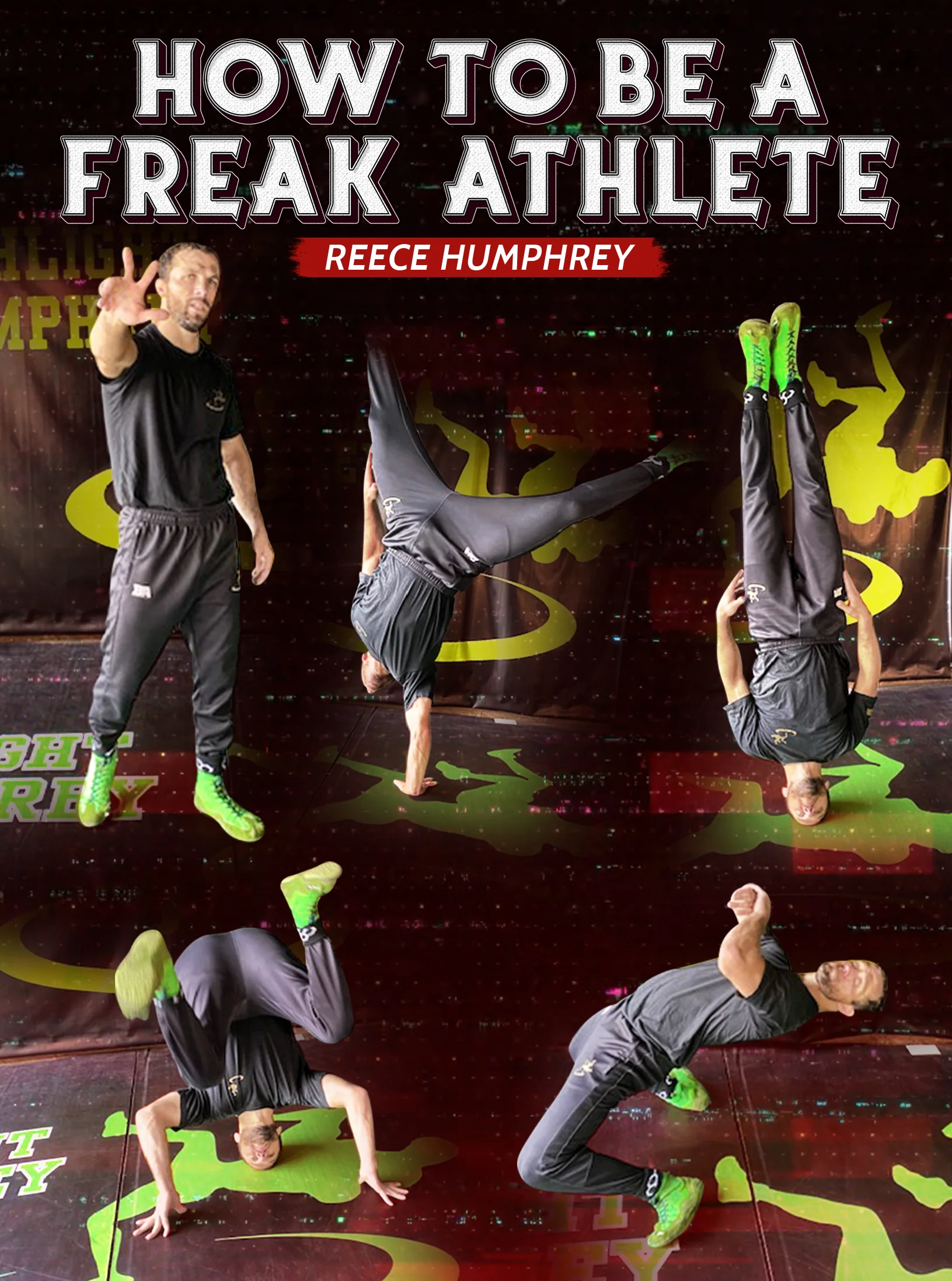 How to Be a Freak Athlete by Reece Humphrey