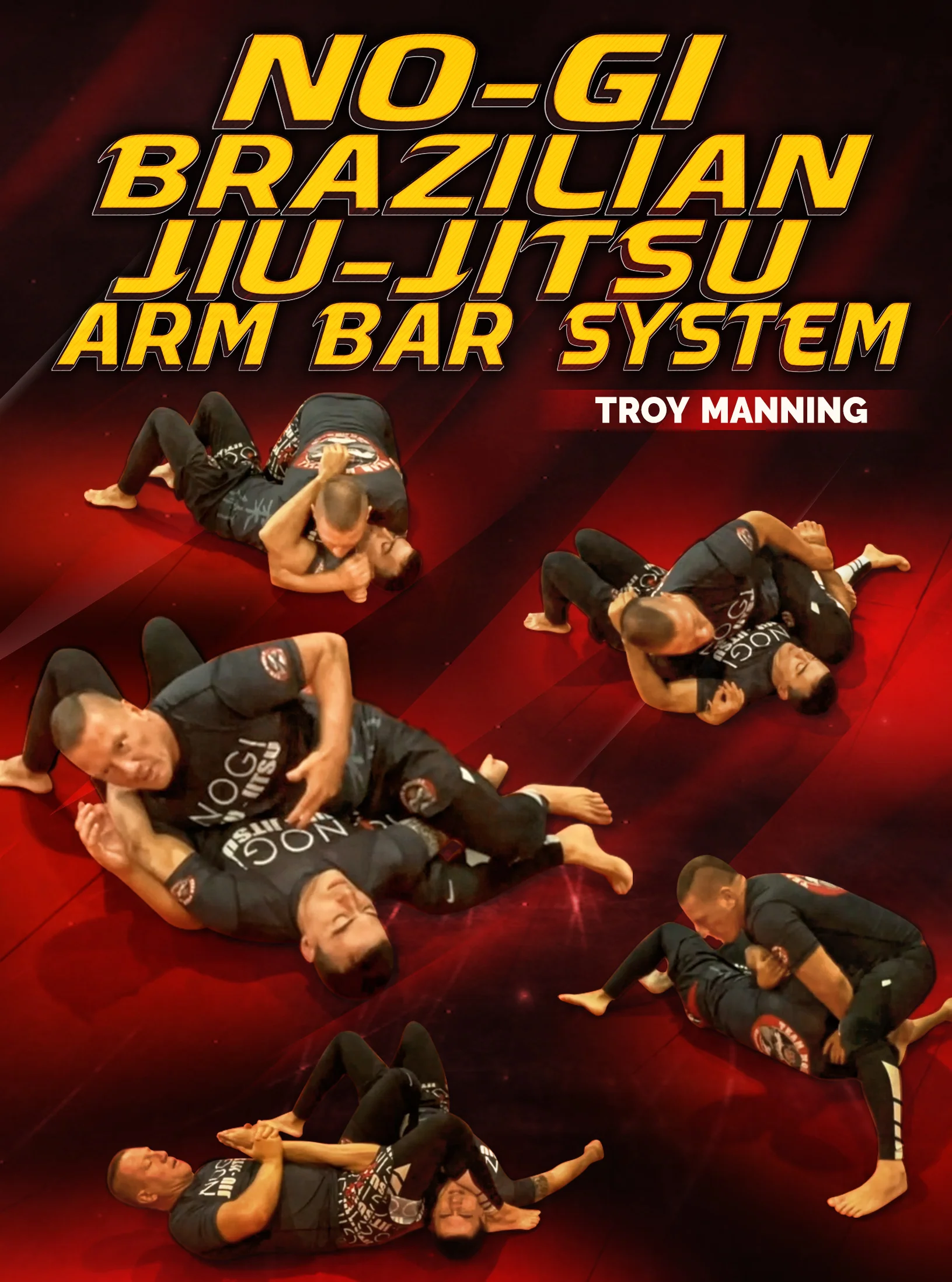 No Gi Brazilian Jiu Jitsu Arm Bar System by Troy Manning