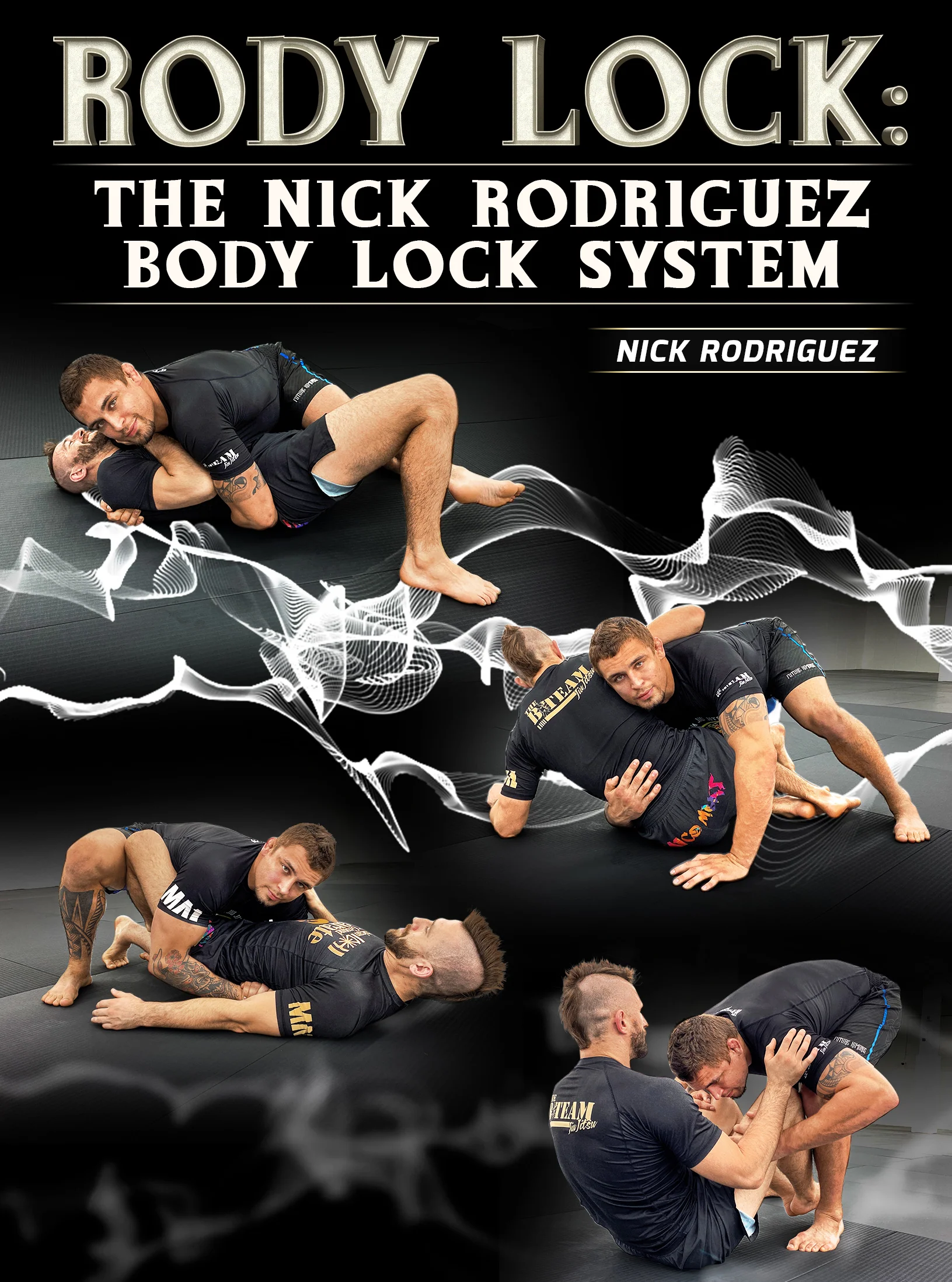 Rody Lock: The Nick Rodriguez Body Lock System by Nick Rodriguez