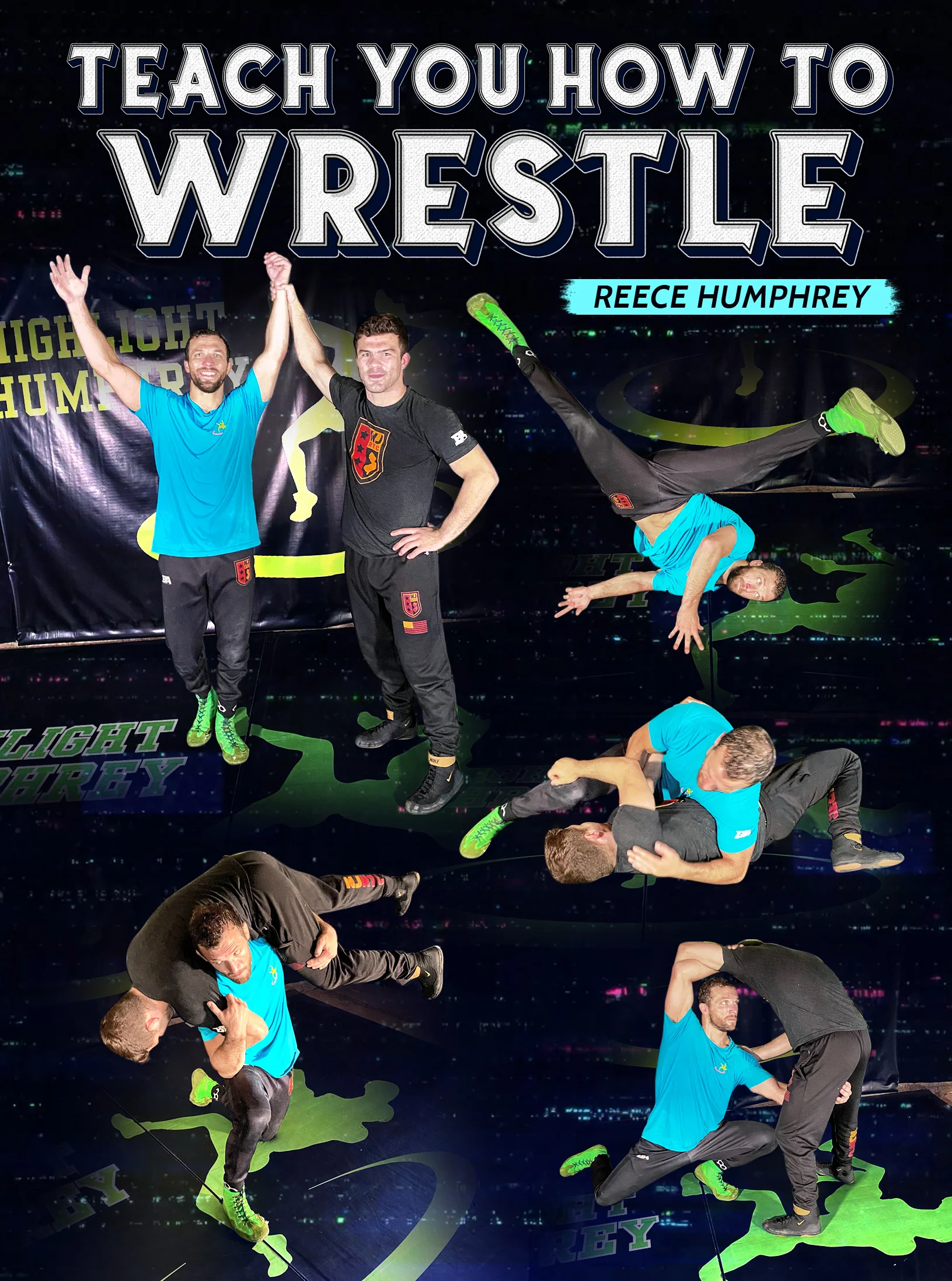 Teach You How to Wrestle by Reece Humphrey